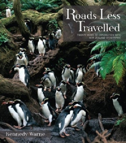 Roads Less Travelled 20 Years of Exploration with New Zealand Geographic